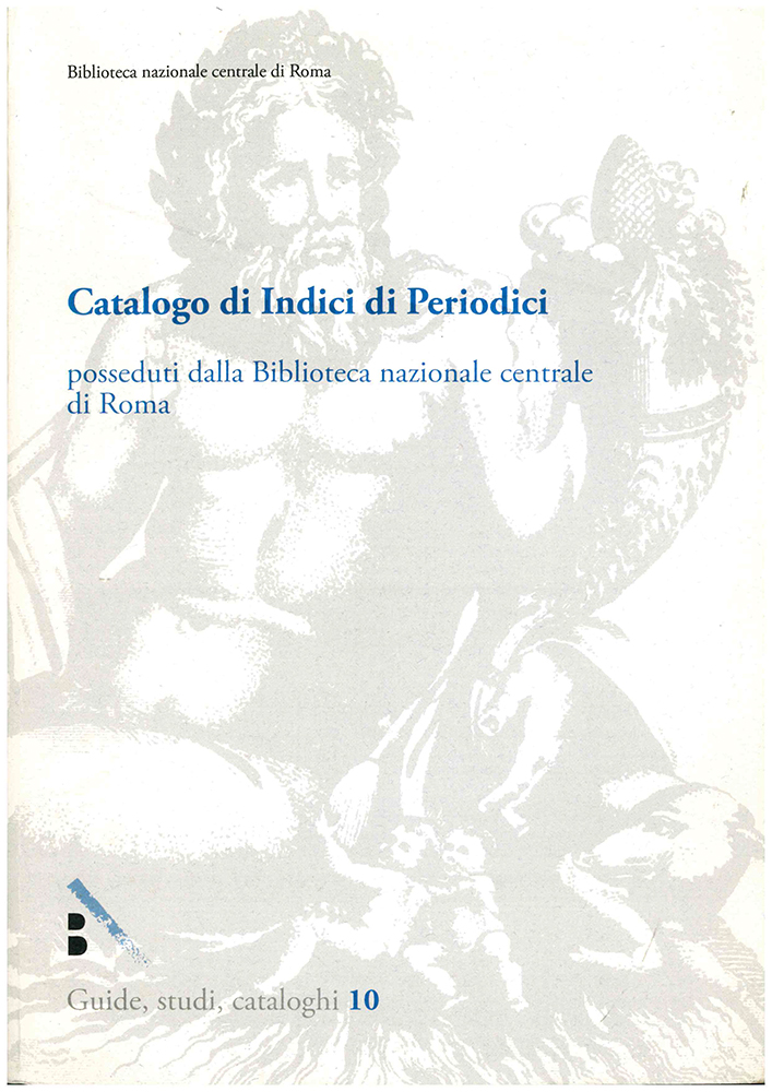 Catalogo di indici di periodici, posseduti dalla Biblioteca nazionale centrale di Roma