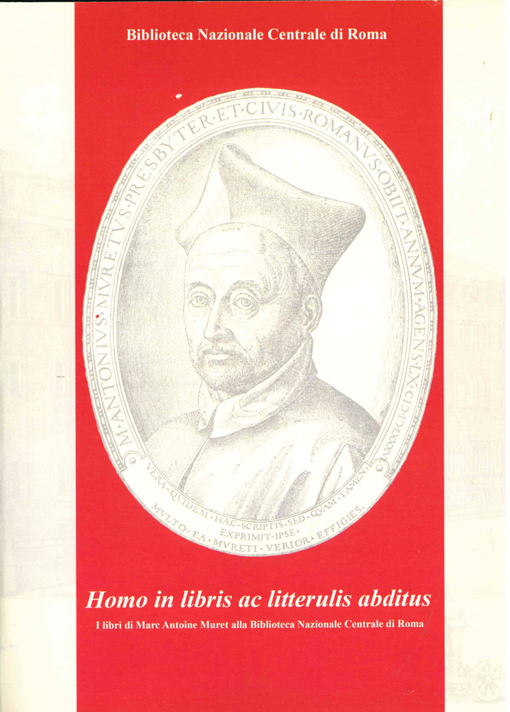 «Homo in libris ac litterulis abditus». I libri di Marc Antoine Muret alla Biblioteca Nazionale Centrale di Roma