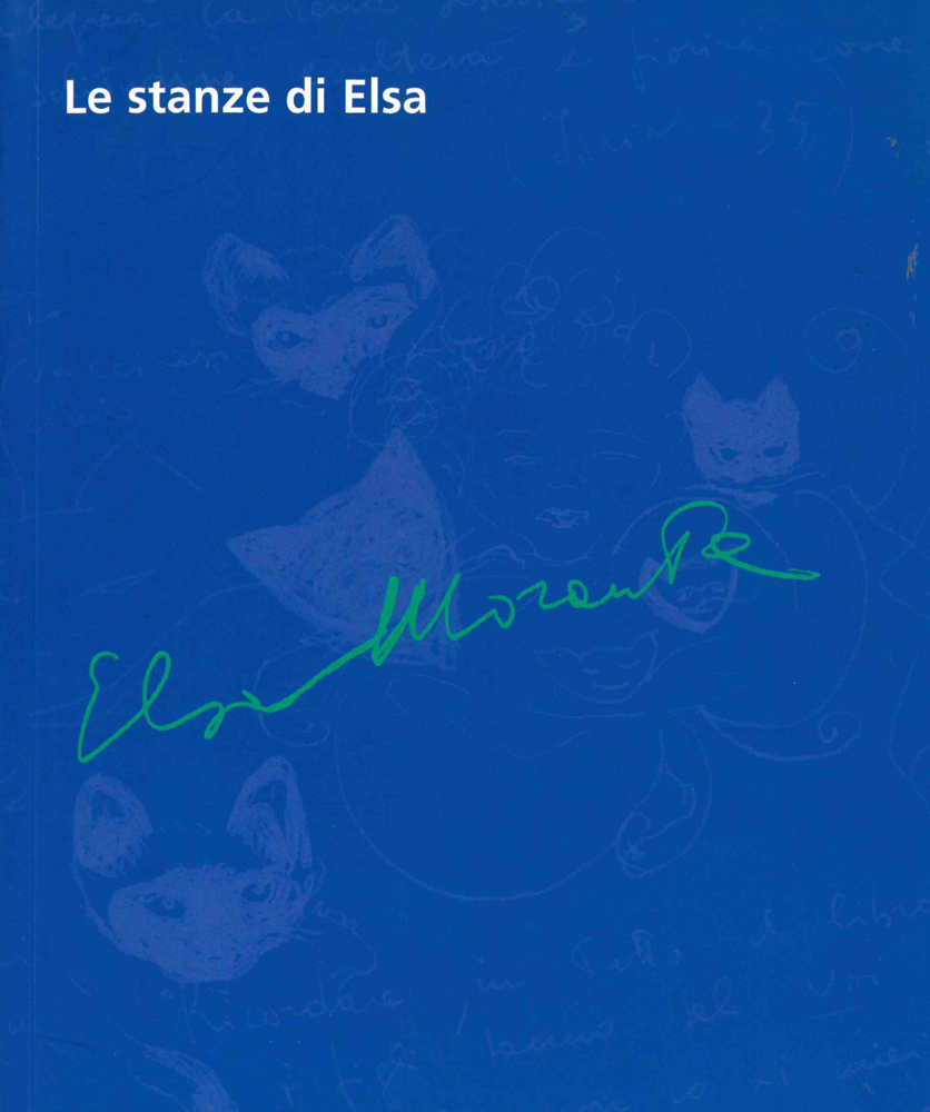 La stanza di Elsa. Dentro la scrittura di Elsa Morante