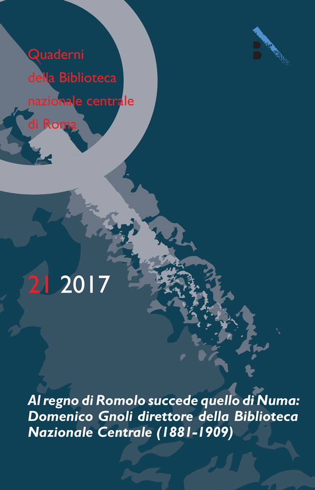 Al regno di Romolo succede quello di Numa: Domenico Gnoli direttore della Biblioteca Nazionale Centrale (1881-1909)